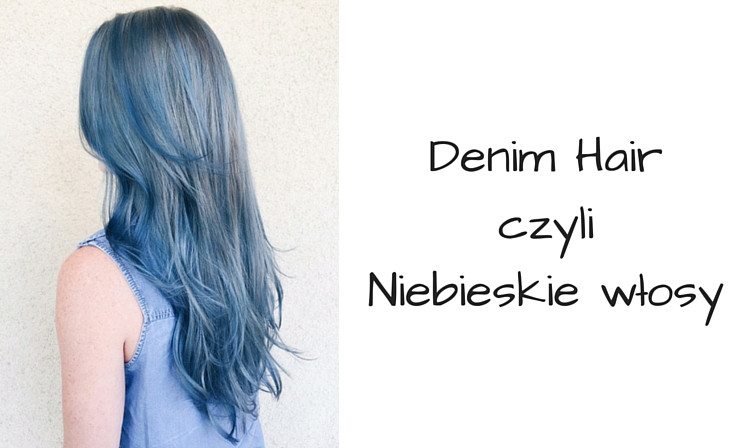 denim hair niebieskie włosy